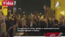 Zamieszki przed meczem w Kairze. Co najmniej 22 osoby nie żyją