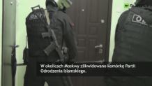 Rosyjska policja uderza w &acute;światowy kalifat&acute;. Pod Moskwą zatrzymano 20 podejrzanych o współpracę z terrorystami