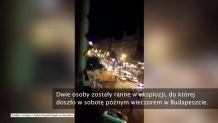 Dwie osoby ranne w eksplozji w Budapeszcie. Wciąż nie wiadomo, czy to zamach