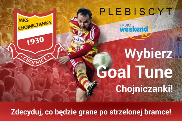 Wybraliście "GOAL TUNE" Chojniczanki!