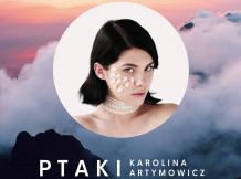 Karolina Artymowicz w Weekend FM: Czas na "Ptaki"
