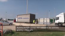 Austria broni się przed uchodźcami. Na granicę z Węgrami wysłała wojsko