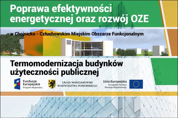 Poprawa efektywności energetycznej oraz rozwój OZE w Chojnicko - Człuchowskim Miejskim Obszarze Funkcjonalnym
