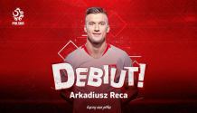 Arkadiusz Reca zadebiutował w reprezentacji Polski! "To zawodnik, który da nam jeszcze wiele radości"