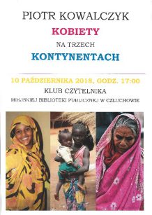 "Kobiety na trzech kontynentach" - dziś (10.10.) w Człuchowie spotkanie z podróżnikiem Piotrem Kowalczykiem