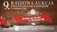 Radiowa aukcja świątecznych stroik&oacute;w w Weekend FM. Sprawdź, komu pomagamy w tym roku