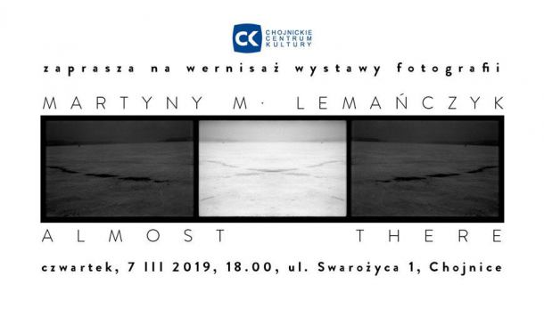 "Almost there". Dziś w Chojnicach wystawa Martyny Lemańczyk