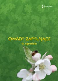 Po co mam owady zapylające? Jaki byłby świat bez pszcz&oacute;ł?