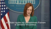 Biały Dom potwierdza: szczyt Biden-Putin 16 czerwca w Genewie