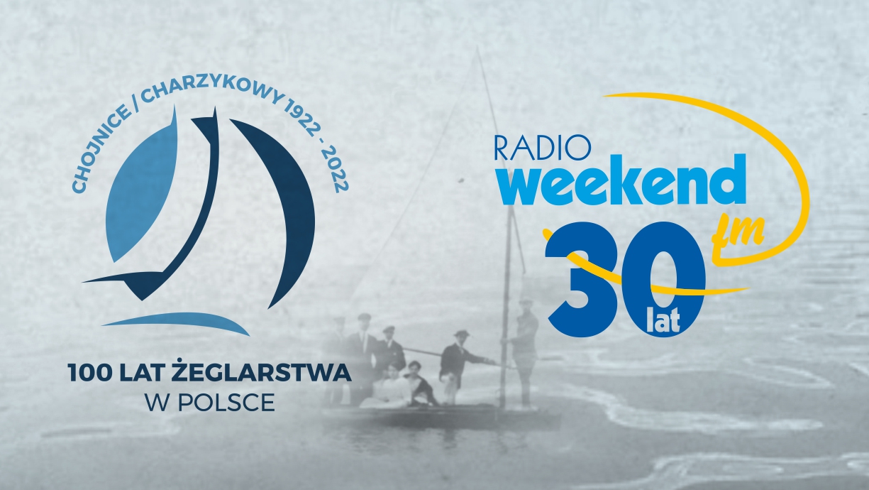 100 lat żeglarstwa w Polsce. Chojnice/Charzykowy 1922 - 2022. Posłuchaj audycji Weekend FM