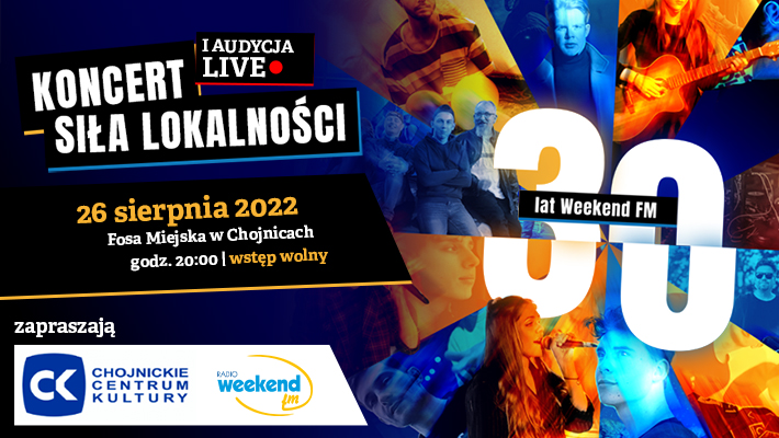 Siła lokalności - koncert i audycja live. Sprawdź, kto w piątek wystąpi w Fosie Miejskiej w Chojnicach!