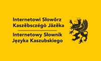 "Internetowi Słow&ocirc;rz Kasz&euml;bscz&eacute;g&ograve; J&atilde;z&euml;ka , czyli Internetowy Słownik Języka Kaszubskiego już działa"