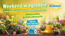 Weekend w ogrodzie. Audycja dla miłośników przydomowych ogródków