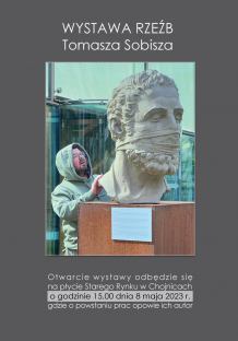 Artysta z Gdańska Tomasz Sobisz osobiście otworzy dziś w Chojnicach wystawę swoich rzeźb