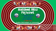 Rusza kolejna edycja Rodzinnych Biegów Piątkowych. Organizatorzy z Kolejarza Chojnice zapraszają co piątek