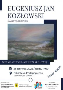 Wernisaż wystawy "Świat wspomnień" człuchowskiego malarza, grafika i rzeźbiarza Eugeniusza Jana Kozłowskiego