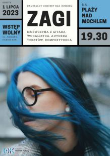 Miejsko - Gminny Ośrodek Kultury w Kamieniu Krajeńskim zaprasza dziś (1.07) na koncert Zagi