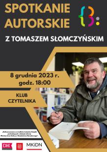 Dziś (8.12.) w Miejskiej Bibliotece Publicznej w Człuchowie spotkanie autorskie z Tomaszem Słomczyńskim
