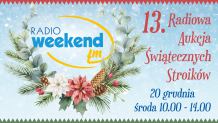W środę 20 grudnia w Weekend FM odbędzie się 13. Radiowa Aukcja Świątecznych Stroików