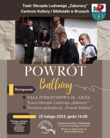 W niedzielę (25.02.) jubileuszowa gala Teatru Obrzędu Ludowego "Zaboracy" z Brus