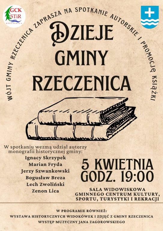 "Dzieje gminy Rzeczenica" trafiają do rąk czytelnik&oacute;w. Dziś (5.04.) promocja książki i spotkanie autorskie