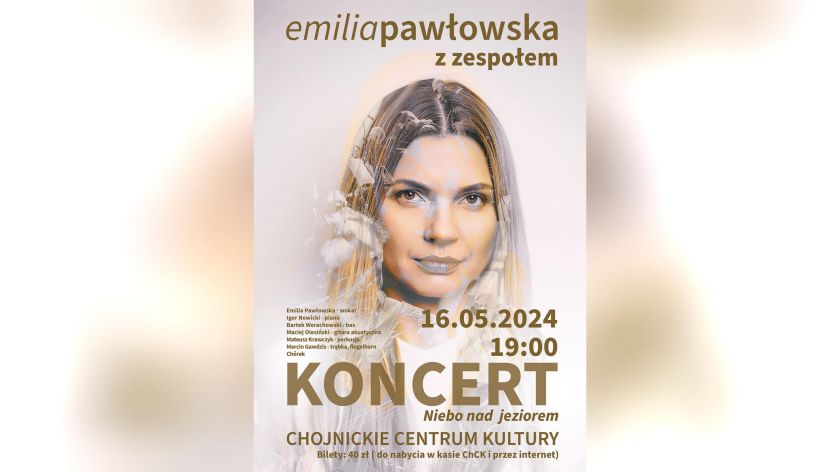Muzyczno-poetyckie brzmienia w Chojnickim Centrum Kultury. Wystąpi tu dziś 16.05 Emilia Pawłowska z zespołem