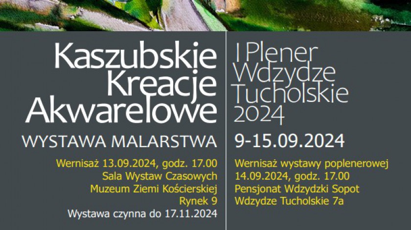 Kaszubskie Kreacje Akwarelowe - to tytuł wystawy, którą od jutra 13.09 będzie można oglądać w Muzeum Ziemi Kościerskiej