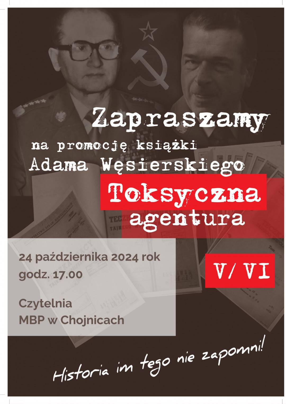 Dziś (24.10.) w Chojnicach promocja kolejnych tom&oacute;w "Toksycznej agentury" historyka dra Adam Węsierskiego ze Śliwic