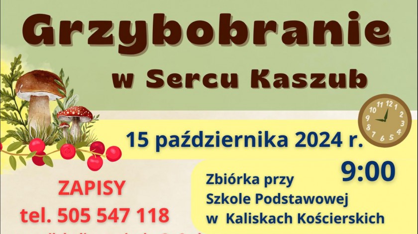 Grzybobranie w Sercu Kaszub odbędzie się we wtorek 15.10. w Kaliskach Kościerskich, gminie Kościerzyna