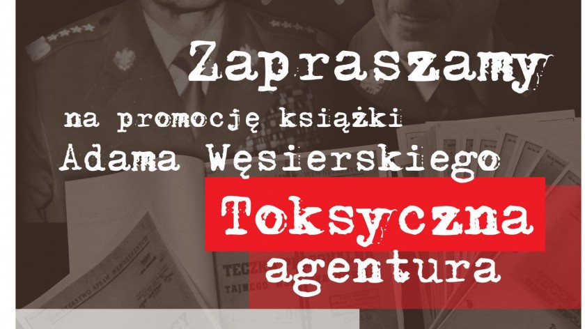 Dziś 24.10. w Chojnicach promocja kolejnych tomów Toksycznej agentury historyka dra Adam Węsierskiego ze Śliwic