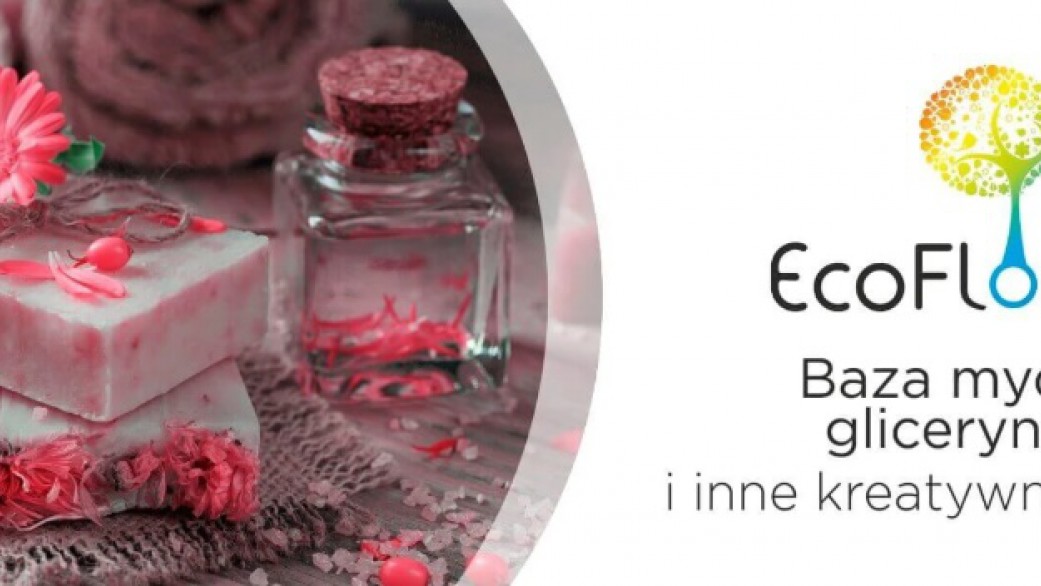 Mydełka, świece i kosmetyki DIY &ndash; Ecoflores jako miejsce, w kt&oacute;rym znajdziesz wszystko, czego potrzebujesz!