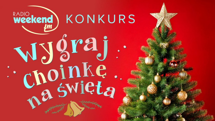 Wygraj choinkę na święta. Konkurs w Weekend FM