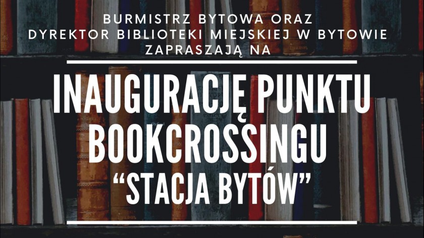 W piątek 6.12 inauguracja punktu bookcrossingu Stacja Bytów. Będzie to nowe kulturalne miejsce na mapie Bytowa