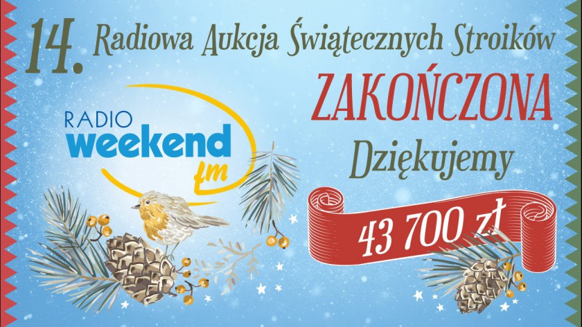 Zakończyła się 14. Radiowa Aukcja Świątecznych Stroików w Weekend FM. Wynik 43 tys. 700 zł! Dziękujemy!