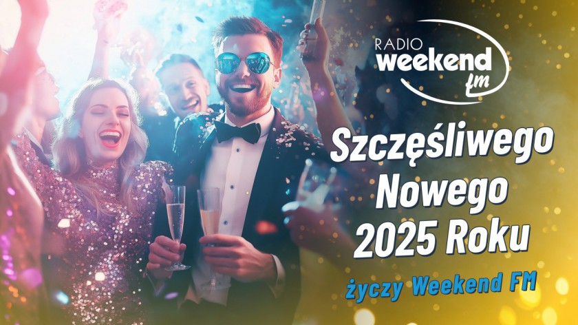 Samych dobrych wiadomości i żeby wszystko grało! Szczęśliwego Nowego 2025 roku życzy Weekend FM