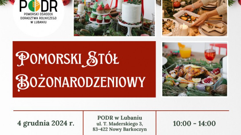 Pomorski Ośrodek Doradztwa Rolniczego w Lubaniu organizuje dziś 4.12. pokaz pt. Pomorski Stół Bożonarodzeniowy