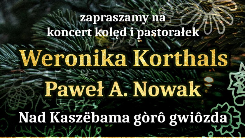 To będą wyjątkowe aranżacje polskich i kaszubskich kolęd i pastorałek. W niedzielę w Bytowie wystąpią Weronika Korthals i Paweł Nowak