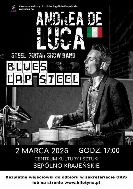 Dziś (02.02) w Sęp&oacute;lnie Krajeńskim wystąpi włoski bluesman Andrea de Luca