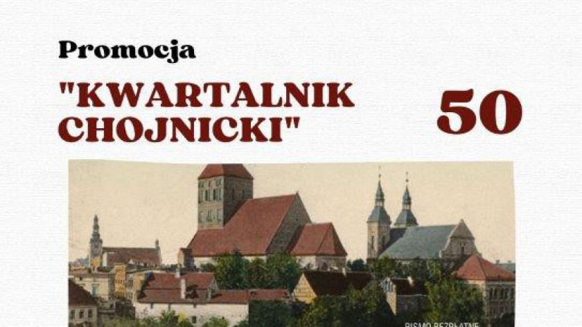 Dziś 7.02. prezentacja 50. numeru Kwartalnika Chojnickiego. Periodyk wydawany jest już od 12 lat