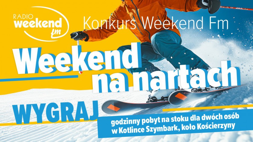 Konkurs w Weekend FM. Weekend na nartach