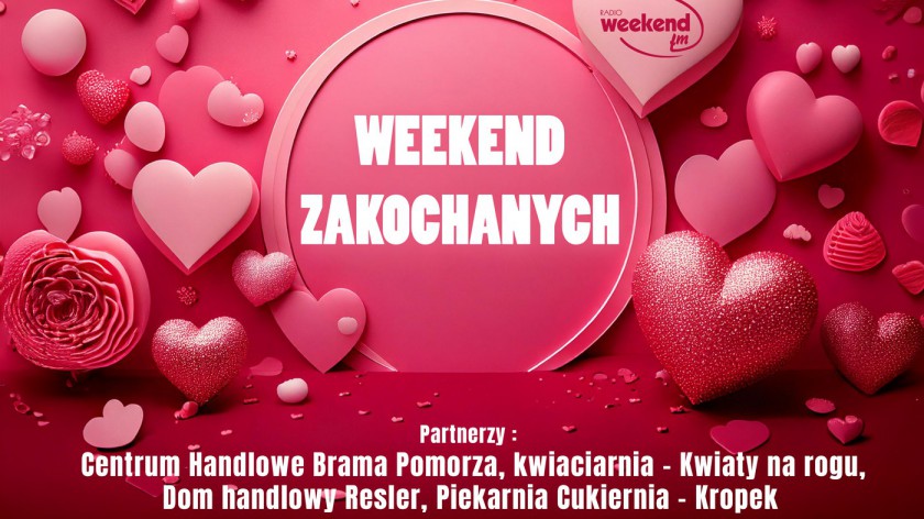 Weekend zakochanych... Konkurs w Weekend FM