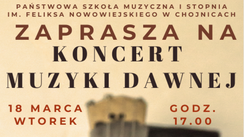 W chojnickiej szkole muzyczne jutro 18.03 Koncert muzyki dawnej