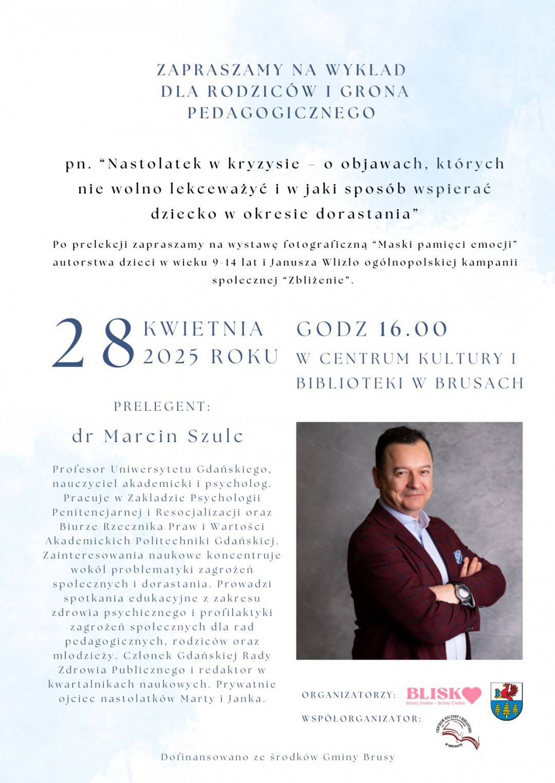 "Nastolatek w kryzysie&hellip;". Dziś (28.04.) w Brusach odbędzie się spotkanie z psychologiem drem Marcinem Szulcem