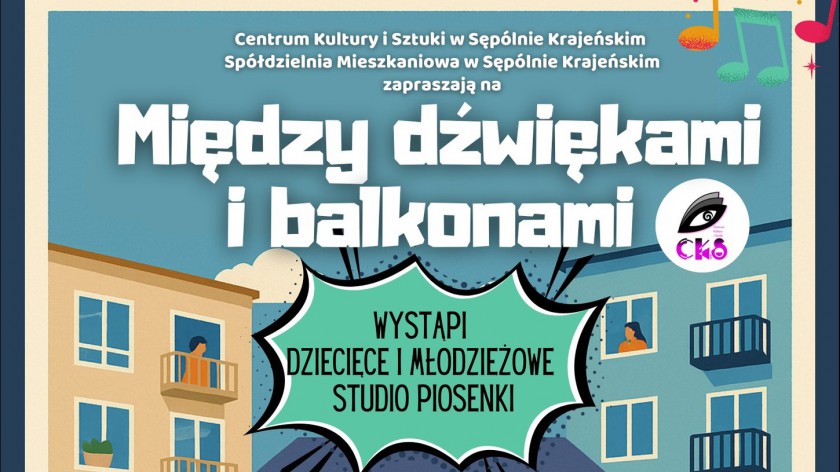 Centrum Kultury i Sztuki w Sępólnie Krajeńskim zaprasza dziś 29.05 na plenerowy koncert między balkonami