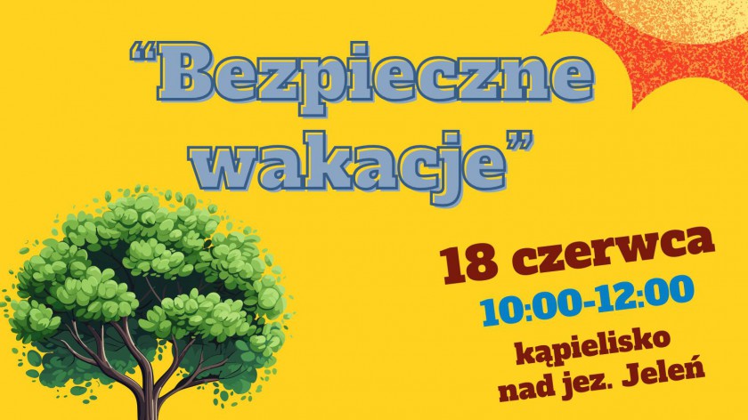 W środę spotkanie prewencyjno-profilaktyczne Bezpieczne wakacje nad jeziorem Jeleń w Bytowie