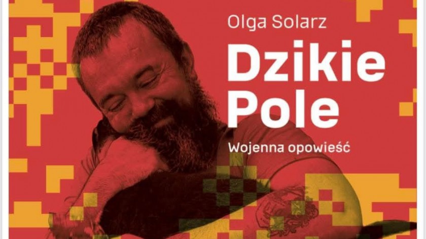 W poniedziałek 16.06. w człuchowskim zamku spotkanie z dr Olgą Solarz. Autorką reportażu &quotDzikie Pole. Wojenna opowieść"