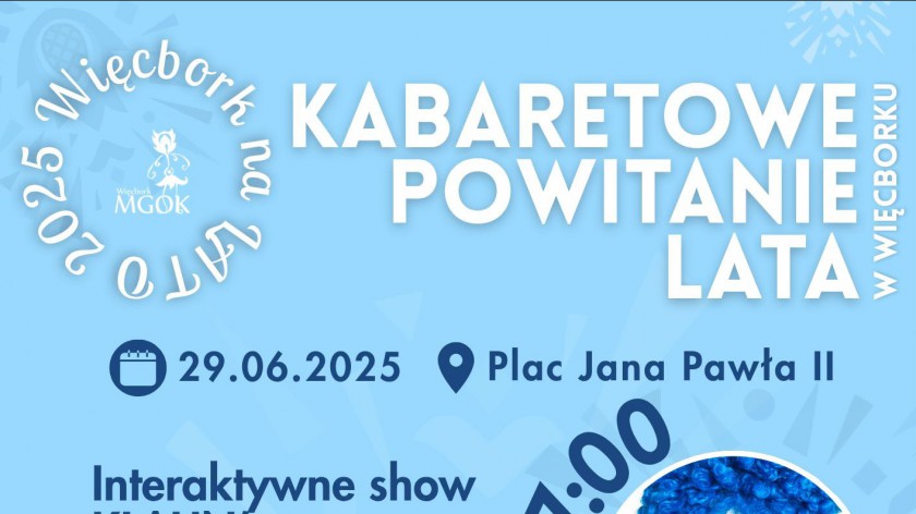 Miejsko - Gminny Ośrodek Kultury w Więcborku zaprasza na kabaretowe powitanie lata