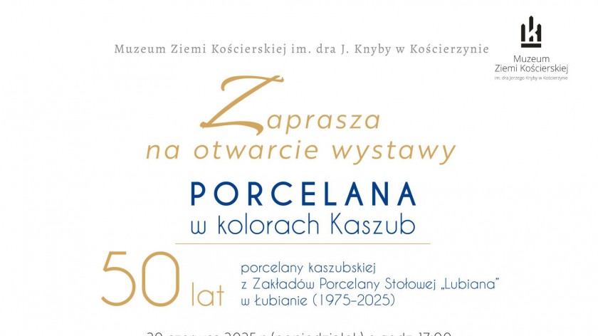 Porcelana w kolorach Kaszub. 50 lat porcelany kaszubskiej z Zakładów Porcelany Stołowej Lubiana. Dziś otwarcie wystawy