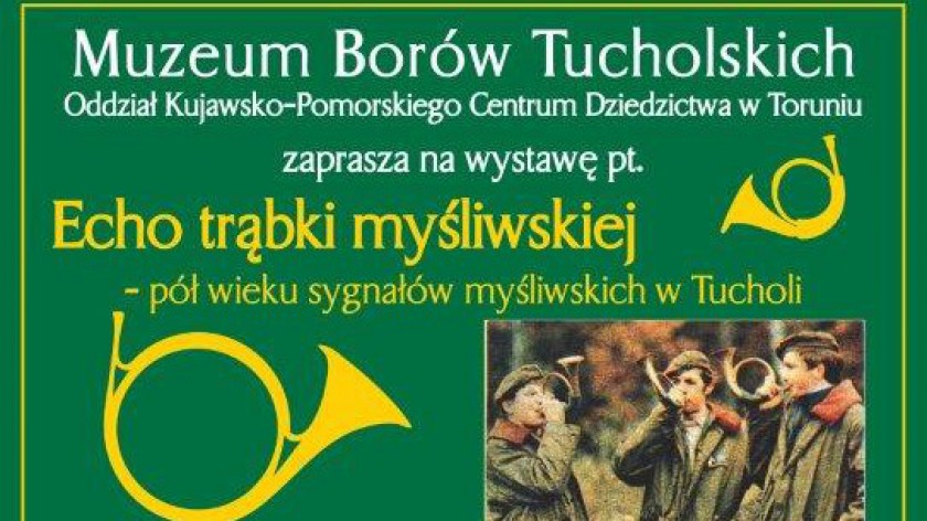 Wernisaż w Muzeum Borów Tucholskich. Na wystawie eksponaty związane z sygnałami myśliwskimi