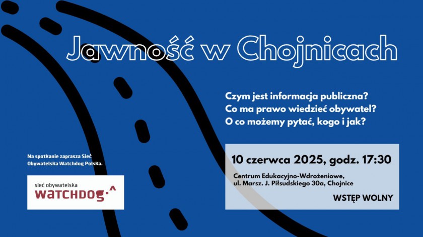 Jawność w drodze. Dziś 10.06 w Chojnicach spotkanie z przedstawicielami Sieci Obywatelskiej Watchdog Polska